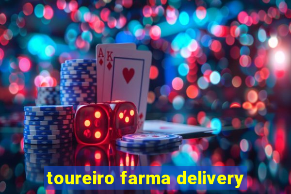 toureiro farma delivery